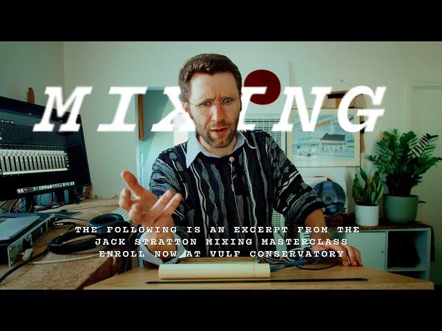 Does Mixing Matter | Jack Stratton Mixing Masterclass