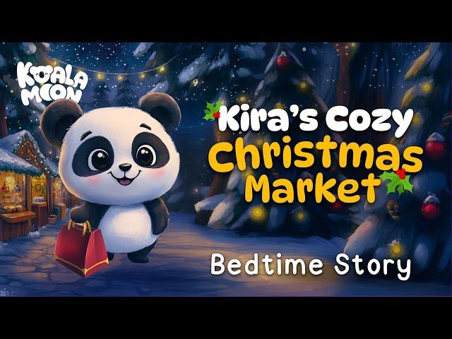 Kira's Cozy Christmas Market  Soothing Bedtime Story For Kids Who LOVE Christmas