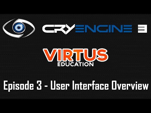 Cryengine 3 SDK Beginner Tutorial Series - #3 User Interface Overview