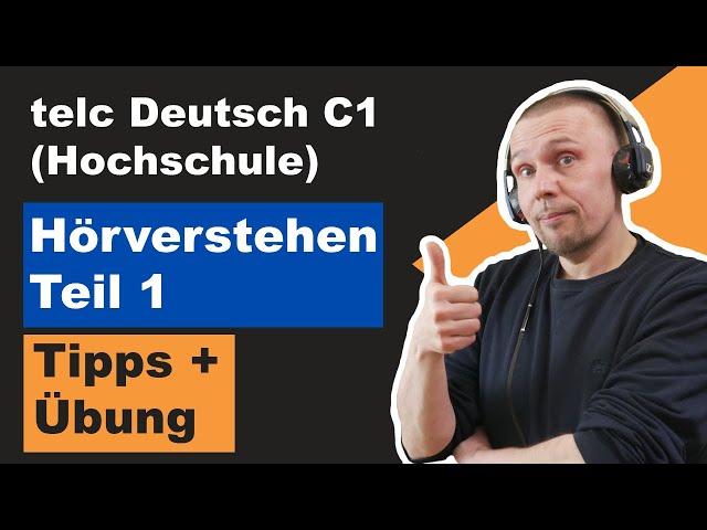 Hörverstehen Teil 1 - telc Deutsch C1 (Hochschule) - Prüfungsvorbereitung - Tipps und Übung