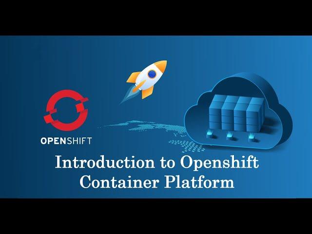 Introduction to OpenShift Container Platform || RedHat || Container