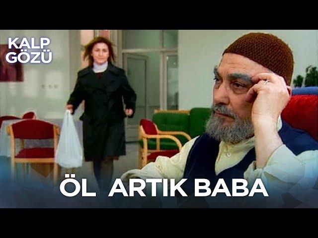 Öl Artık Baba - Kalp Gözü