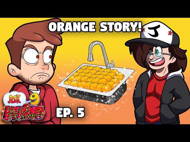 ️Ask Slick Frame️ - ⭐️Ep. 5⭐️Orange Story w DoJayMi!