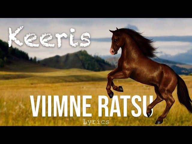 Keeris - Viimne ratsu (lyrics/sõnadega)