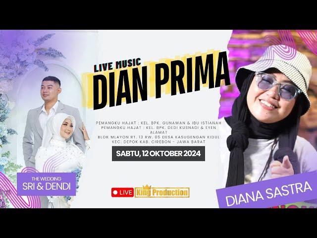 LIVE MUSIC DIAN PRIMA ( DIANA SASTRA ) - KASUGENGAN KIDUL DEPOK CIREBON - SABTU, 12 OKTOBER 2024