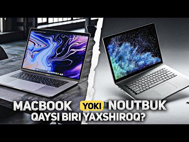 Macbook yoki Noutbuk: qaysi yaxshiroq va ikkalasiyam bir xilmi?