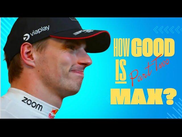 HOW GOOD IS MAX? Part 2 by Peter Windsor