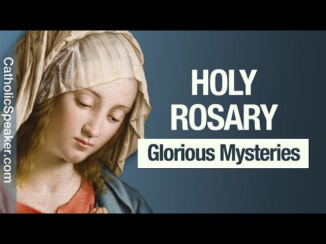 HOLY ROSARY - Glorious Mysteries (Sunday & Wednesday)