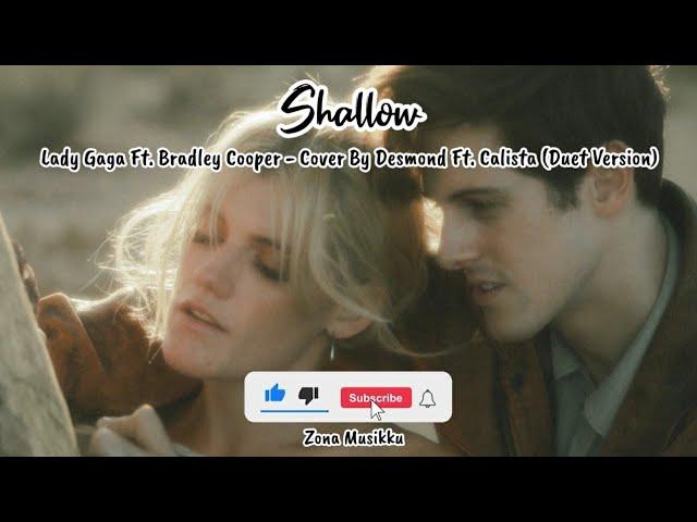 Shallow Lyrics - Lady Gaga Ft. Bradley Cooper Duet Version (Cover by Desmond Ft. Calista)