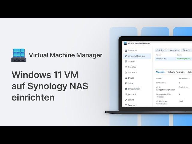 Virtualisierung | Windows 11 als virtuelle Maschine auf Synology NAS einrichten [Tutorial 1/4]