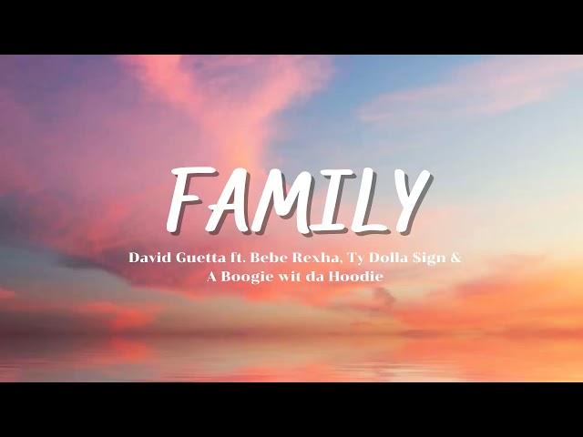 Vietsub | Family - David Guetta, A Boogie wit da Hoodie, Ty Dolla $ign & Bebe Rexha | Lyrics Video