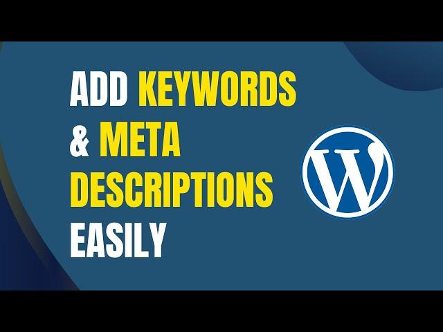 How to add Keywords and Meta Descriptions in WordPress