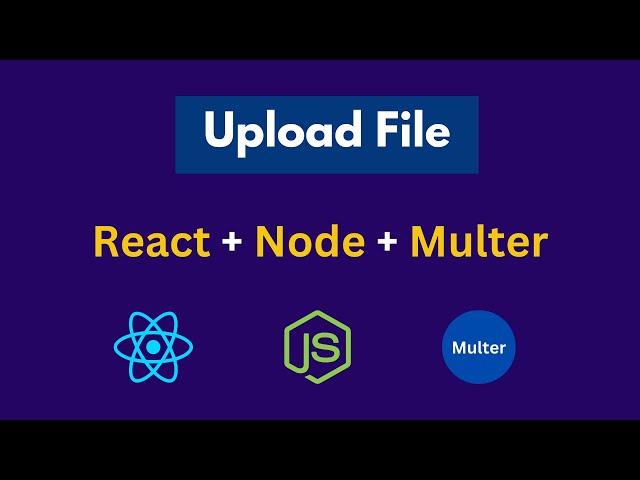 Uploading Files with React + NodeJS and Multer