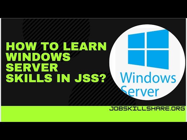 How to learn Windows Server skills using jobskillshare platform?