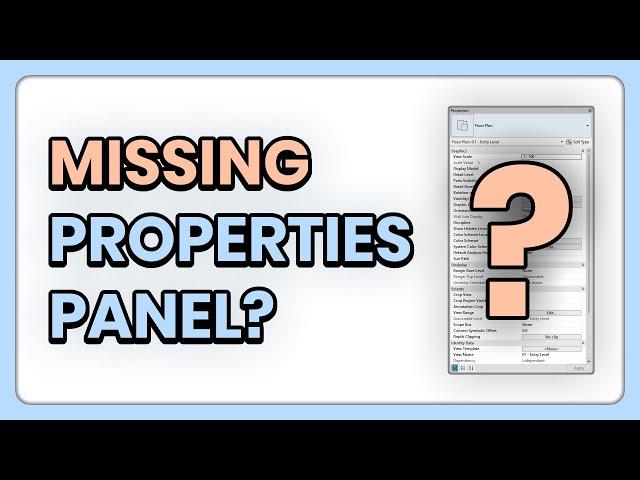 Missing Properties Panel in Revit - How to Bring Back the Properties Panel