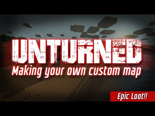 Unturned Custom Map Making - Epic Loot