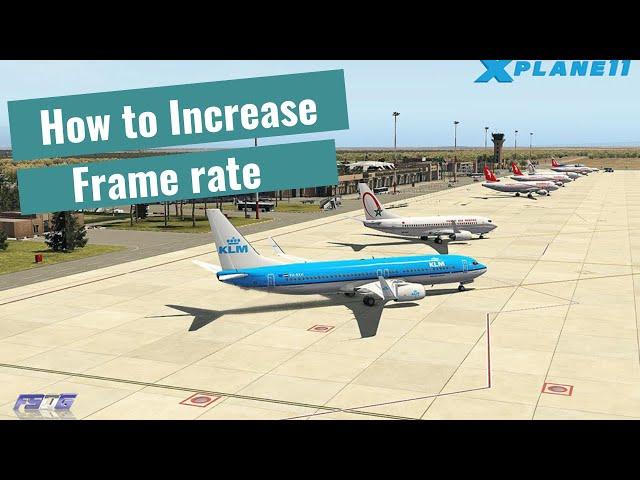 How To Increase Frame Rate in X Plane 11(part 1)