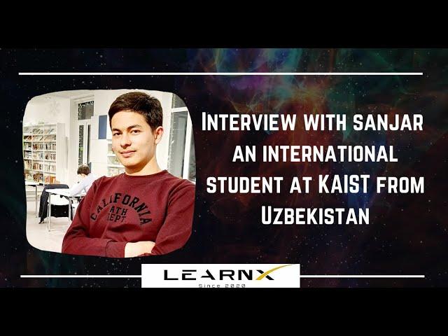 How an Uzbek student Sanjar was accepted to KAIST? [KAISTdagi O'zbek talabasi]