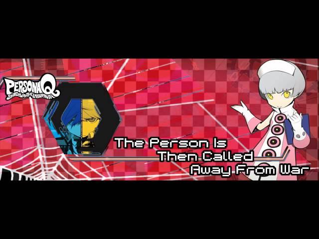 Persona Q - The Person Is Then Called Away From War [Extended] [HD]