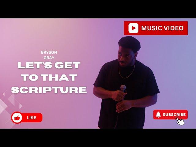Bryson Gray - LET'S GET TO THAT SCRIPTURE [Music Video] #christianrap #Biblerap