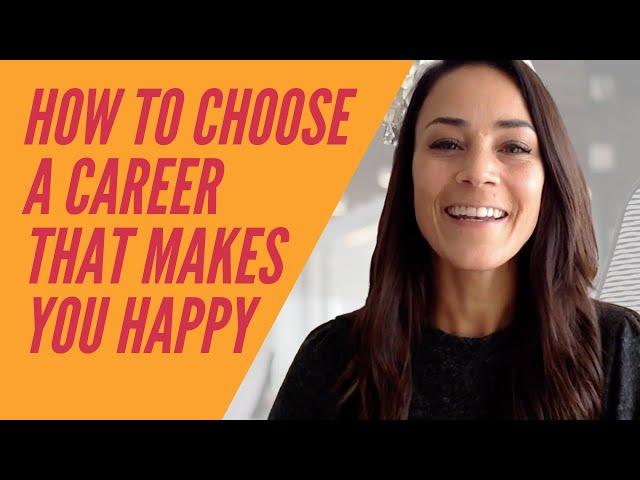 How to choose a career that makes you happy