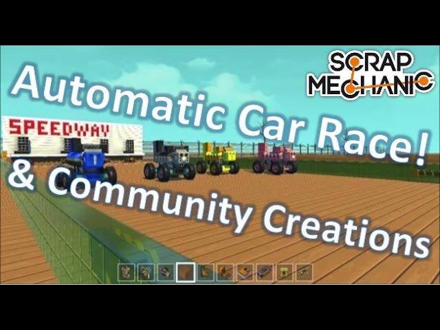 Scrap Mechanic: Automatic Race & Community Creations