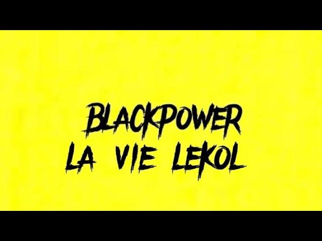 Blackpower - La vie lekol (official audio )