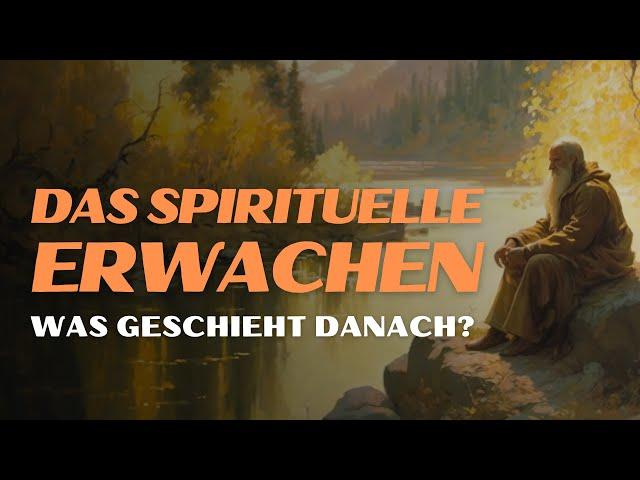 Was passiert nach dem spirituellen Erwachen?