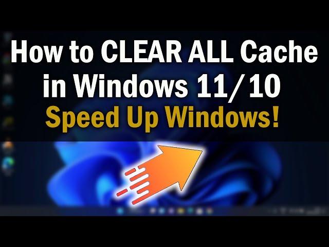 How to Clear All Cache in Windows 11\10 to Improve Speed and Performance