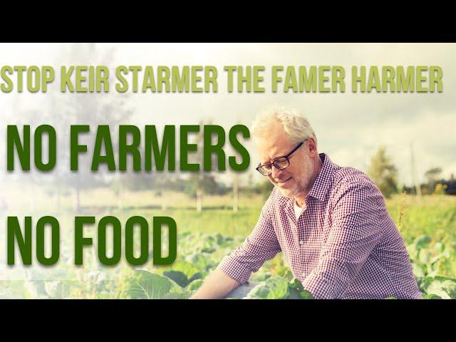 Stop Keir Starmer, the farmer harmer. No farmers No Food.