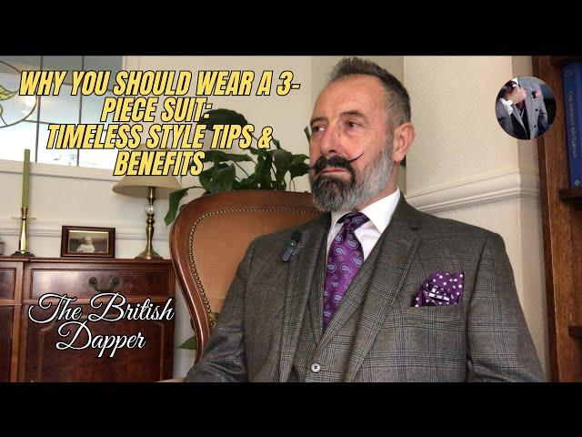 Why You Should Wear A 3 Piece Suit: Timeless Style Tips And Benefits