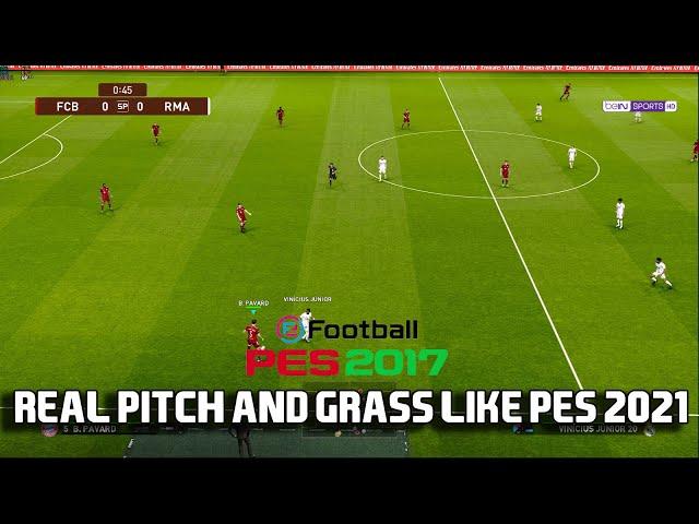 PES 2017 REAL PITCH AND GRASS LIKE PES 2021