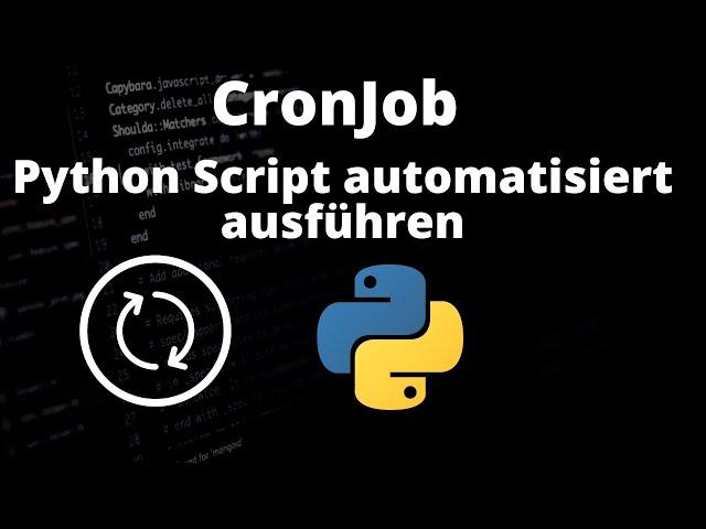 CronJob - Python Script über CronJob schedulen bzw. automatisiert ausführen