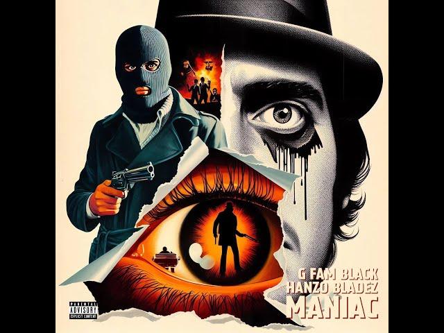 G Fam Black & Hanzo Bladez - Maniac (Album)