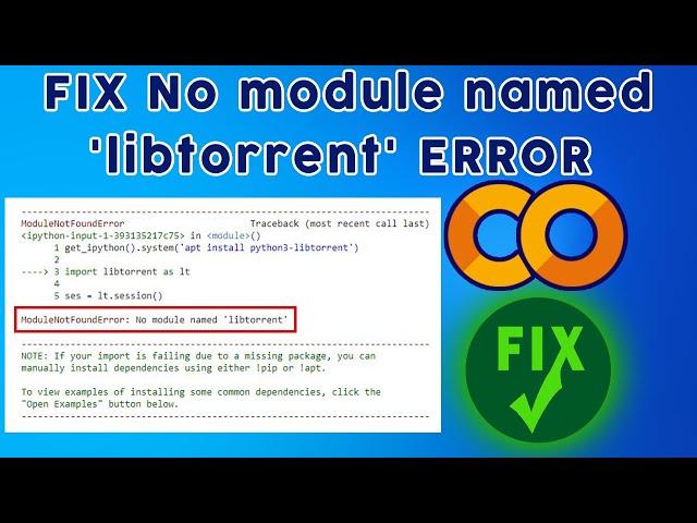 Fix ModuleNotFoundError: No module named 'libtorrent' in Google Colab