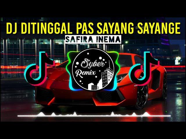 DJ Ditinggal Pas Sayang Sayange -Safira Inema || Viral Tiktok Terbaru