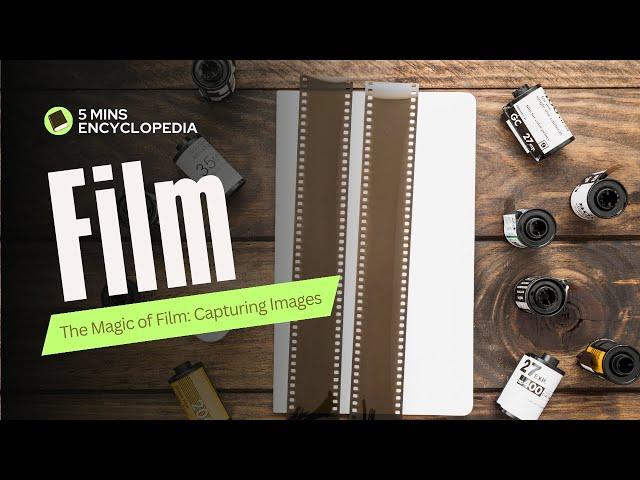 The Magic of Film: Capturing Images - 5 mins encyclopedia