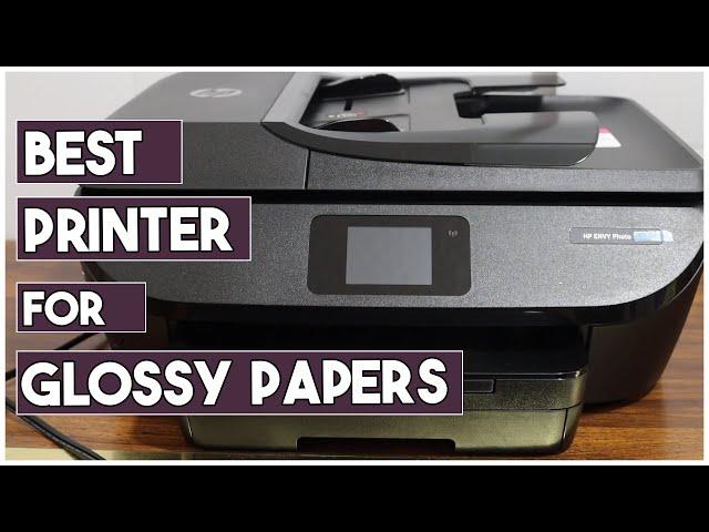 Best Printer For Glossy Paper (Review and Buying Guide 2024)