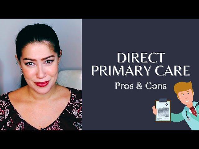 What is Direct Primary Care (Concierge Medicine): Pros & Cons of DPC