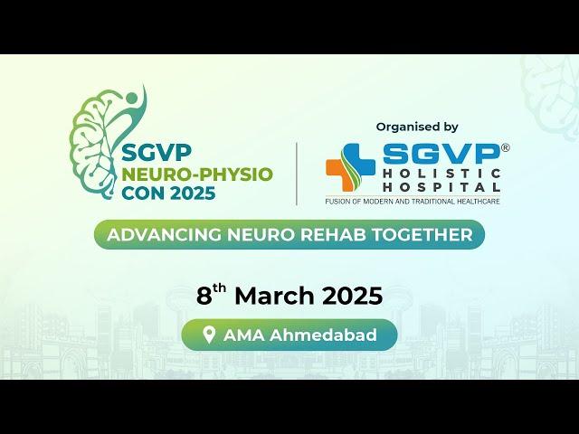 Glimpses of SGVP Neuro-Physio Con 2025: Advancing Neuro Rehab Together || SGVP Holistic Hospital