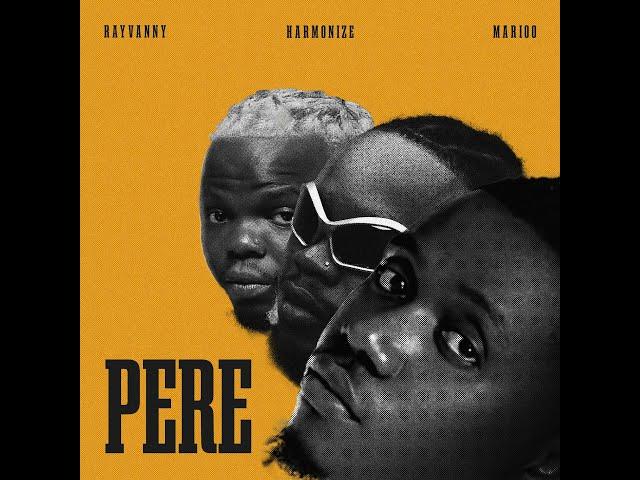 PERE - Rayvanny X Marioo X Harmonize (Official Lyric Audio)