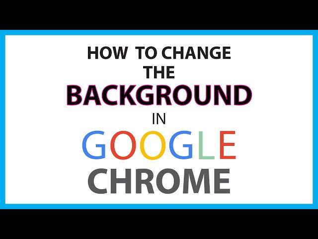 How To Change The Background Theme In Google Chrome | PC |