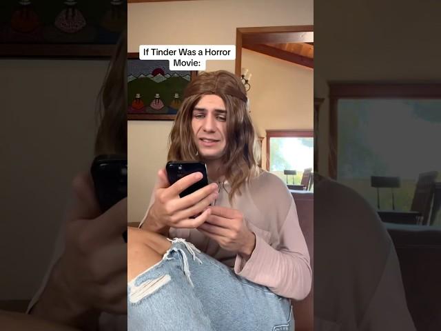 If Tinder Was A Horror Movie: