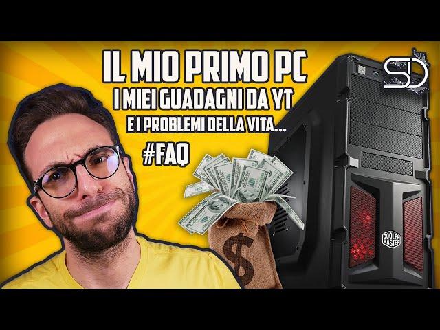 IL MIO PRIMO PC, MIEI GUADAGNI DA YT E ALTRI PROBLEMI DELLA VITA #sdfaq