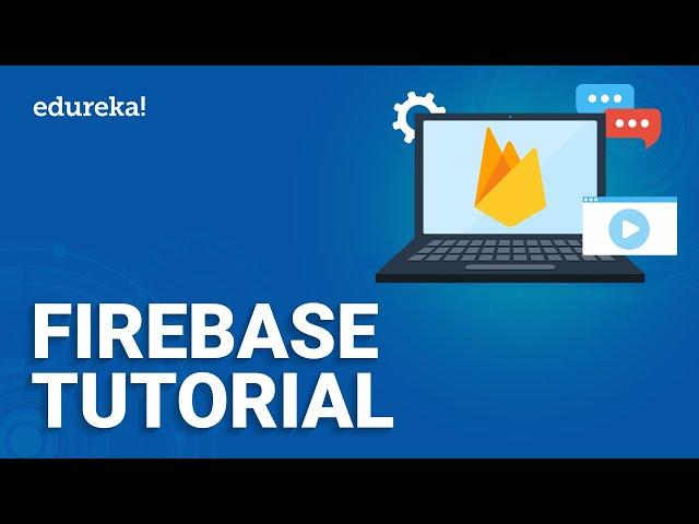 Firebase Tutorial | Getting started with Firebase  |  Firebase for Beginners | Edureka