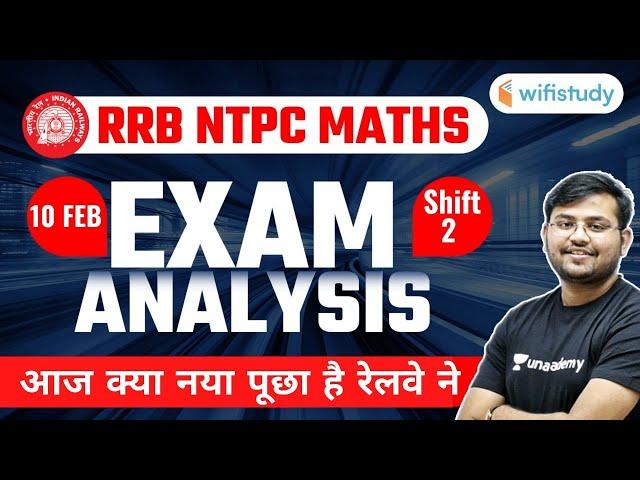 RRB NTPC Exam Analysis (10 Feb, 2nd Shift) | Maths Asked Question by Sahil Khandelwal