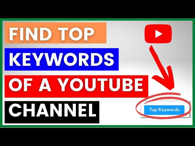 How To Find The Best Keywords Of A YouTube Channel? [in 2024]