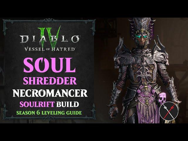 Diablo 4 Necromancer Leveling Build – Vessel of Hatred & Season 6 Soul Shredder Soulrift Build