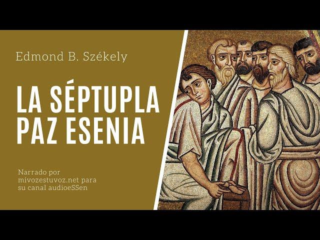 LA SÉPTUPLA PAZ ESENIA (Completa)