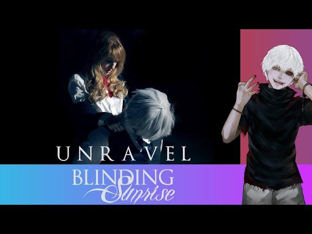 Tokyo Ghoul - Opening | Unravel (Blinding Sunrise Cover)